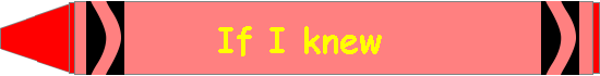 If I knew