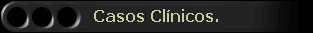 Casos Clínicos.