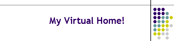 My Virtual Home!