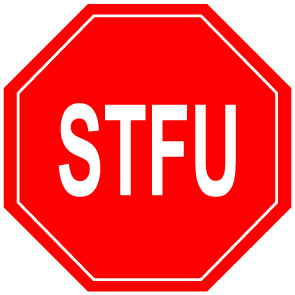 Shut the F$$K up!