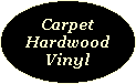 Carpet
Hardwood
Vinyl