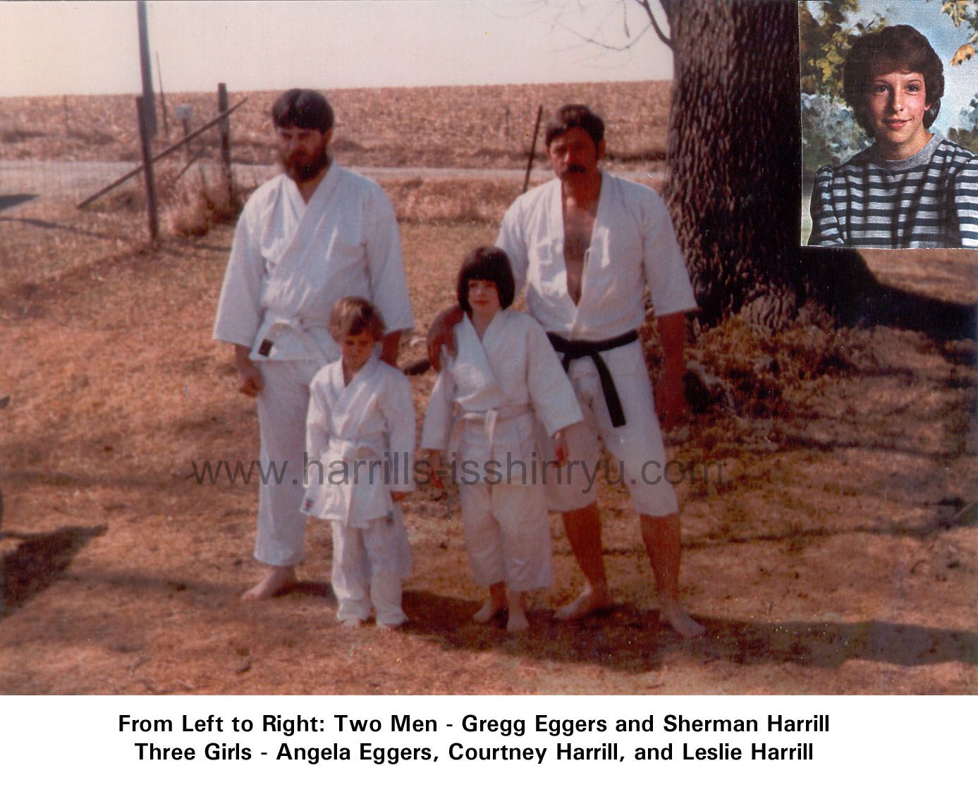 This site is dedicated to the loving memory of Sensei Sherman Harrill, Angela Eggers, Courtney and Leslie Harrill
