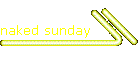 naked sunday