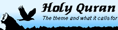 What is the theme of the Holy Quran? and what does it call for?