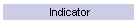 Indicator