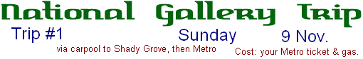 National Gallery Trip #1, Sunday, 9 November, Cost: your Metro ticket and gas