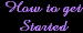 How to get strated