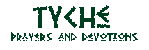 Tyche:  Prayers and Devotions
