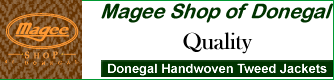 "THE LARGEST SELECTION OF DONEGAL TWEED IN THE WORLD"