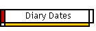 Diary Dates