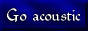 Go Acoustic