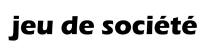 jeux de societe