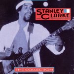 Stanley Clarke - The Collection