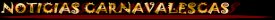 NOTICIAS Y RUMORES CARNAVALESCOS