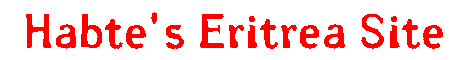 Habte's Eritrea Site=