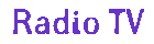Radio TV=