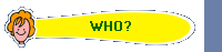WHO?