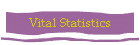 Vital Statistics