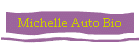 Michelle Auto Bio