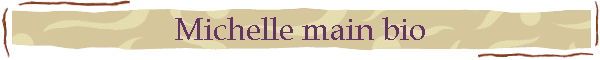 Michelle main bio