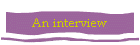 An interview
