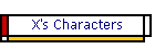 X's Characters