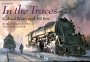 In The Traces: Railroad Paintings of Ted Rose