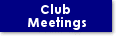 Club Meetings