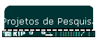 Projetos de Pesquisa