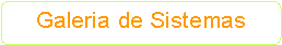 Ret�ngulo de cantos arredondados: Galeria de Sistemas