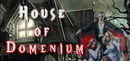 HOUSE OF DOMENIUM
