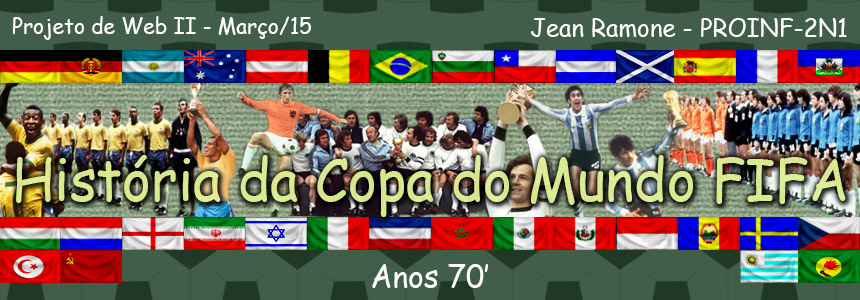 História da Copa do Mundo FIFA - Anos 70.