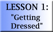 Lesson 1: Getting Dressed Button