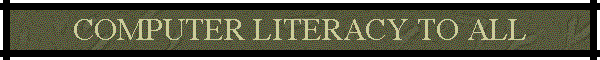 COMPUTER LITERACY TO ALL