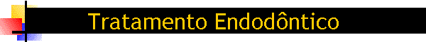 Tratamento Endod�ntico