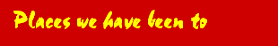 Click here to go to Visited places page 
