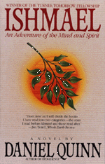 Click to read about Daniel Quinn's book Ishmael. 