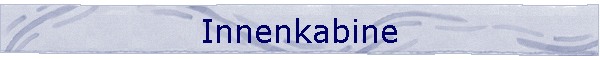 Innenkabine