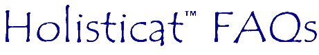 holisticat (tm) faq's