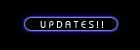 UPDATES!!
