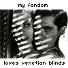 Venetian blinds turn me ON...
