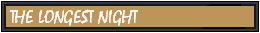 The Longest Night