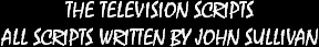 All scripts written by John Sullivan and no infringment is intended. All material related is owned by the British Broadcasting Corporation (B.B.C.).