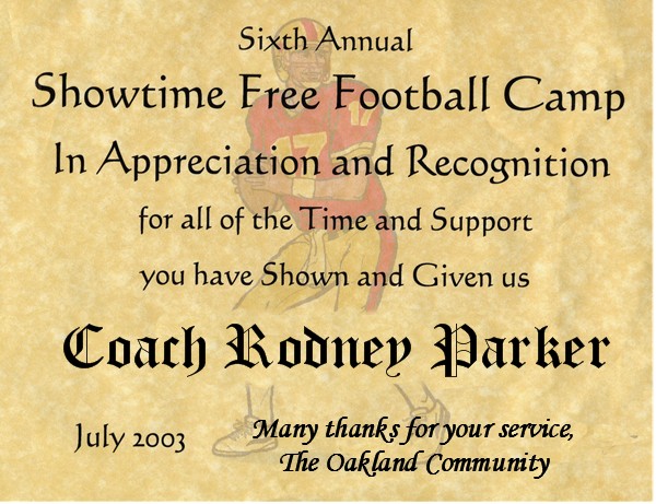 Here's a special note of gratitude for Rodney Parker, the Coach of the Year - every year!&nbsp; Without him this Free Football Camp would not be possible!