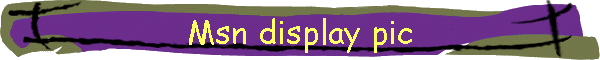 Msn display pic