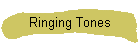 Ringing Tones