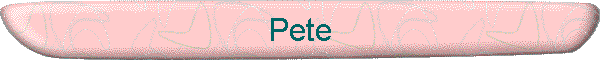 Pete