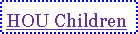Text Box: HOU Children