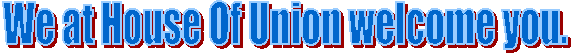 We at House Of Union welcome you.