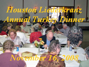 Houston Liederkranz
Annual Turkey Dinner



November 16, 2008